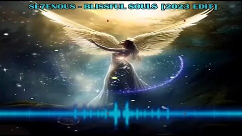 SE7ENOUS - Blissful Souls [2023 EDIT]