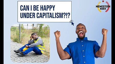 What is Happiness? How to Live a Fulfilling Life Under Capitalism.