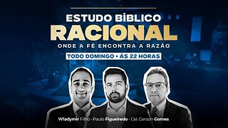 Estudo Bíblico Racional Ep. 09 - Gênesis 3:1 - Com Paulo Figueiredo, Gerson Gomes e Wladymir Filho