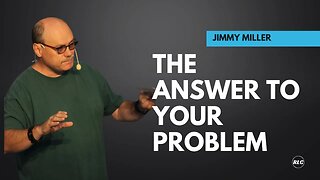 The Answer to Your Problem