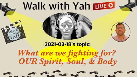 What are we fighting for? Our Spirit, Soul, & Body; WWY-Live2
