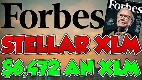 Forbes Article States $6,472 an XLM as PRICE PREDICTION! Stellar CEO AGREED!!