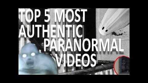 Top 5 Most Authentic Paranormal Videos - Creepy Ghost Sightings Caught on Tape and CCTV Camera 2017