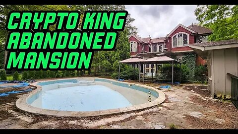 Urban Exploring The Crypto Kings Abandoned Mansion $4.2 Million Dollars