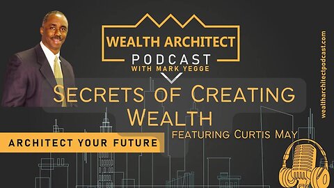 EP-068 - Secrets of Creating Wealth with Curtis May