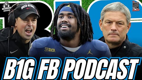 BIG TEN FOOTBALL PODCAST: AP Poll Streaks | Defenses Trending Up | CFP Impact Players | Iowa Offense