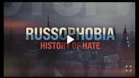 Russophobia. History of Hate, documentary by RT doc