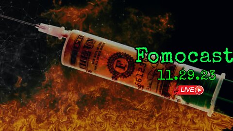 Fomocast 11.29.23 | Lockdown 2.0 the Financial Virus