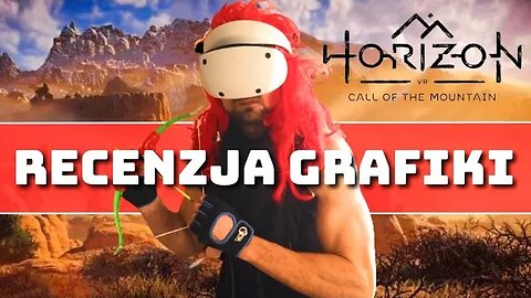 Horizon VR Recenzja Grafiki na PSVR 2 Jak wygląda Horizon Call of the mountain na PS5