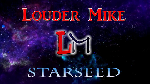 Louder Mike - Starseed