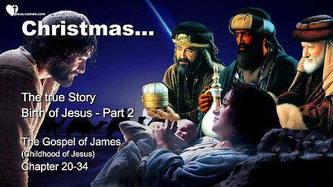 Christmas... The Birth of Jesus Christ 2/2 ❤️ Childhood of Jesus...The Gospel of James Chapter 20-34