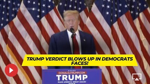 Trump Verdict Blows Up In Democrats Faces