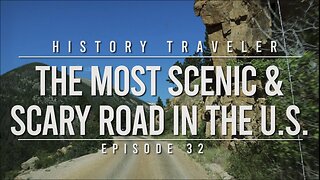 The Most Scenic & Scary Road in the U.S. | History Traveler Episode 32