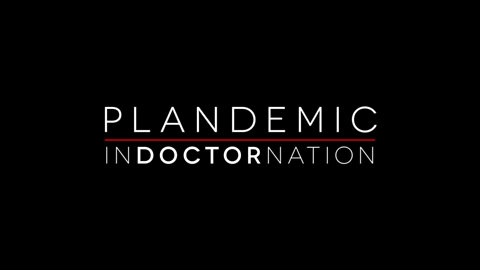 Plandemic Movie (Part 2) "Indoctornation"