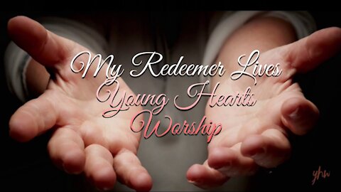 My Redeemer Lives