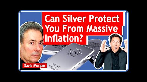 Can Silver Protect You From Massive Inflation? David Morgan Predicts $100 Silver Price in 2-3 Years