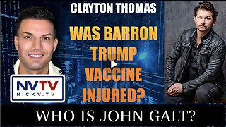 Clayton Thomas: Was Barron Trump Vaccine Injured? W/ NVTV. WE CAN SAVE HUMANITY. TY John Galt