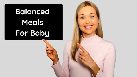 How To Create BALANCED MEALS & Expose Baby To A Variety Of Foods