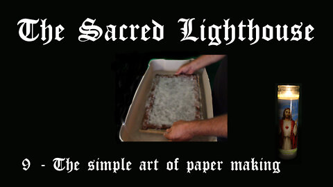 The Sacred Lighthouse | 9 - Paper making, Work, Chop Wood and Carry Water