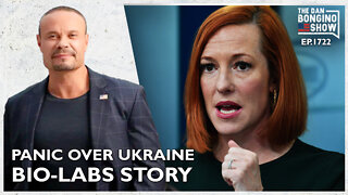 Ep. 1722 Panic Breaks Out Over The Ukraine Bio-Labs Story - The Dan Bongino Show