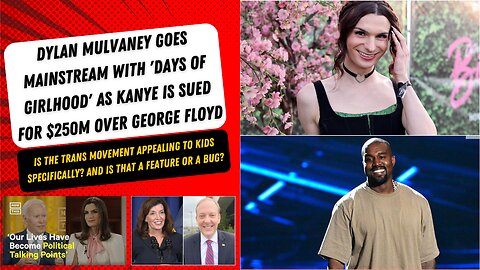 Dylan Mulvaney brings 'Days of Girlhood' to the White House as Kanye West is sued over George Floyd