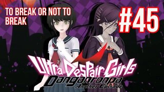 Danganronpa: Ultra Despair Girls Playthrough(Part 45): To Break or Not to Break