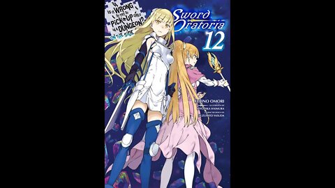 Is It Wrong to Try to Pick Up Girls in a Dungeon On the Side Sword Oratoria Vol. 12