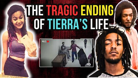 The Tragic Ending Of Tierra's Life / True Crime / Documentary