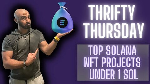 Thrifty Thursday | Top Solana NFTs Under 1 Solana