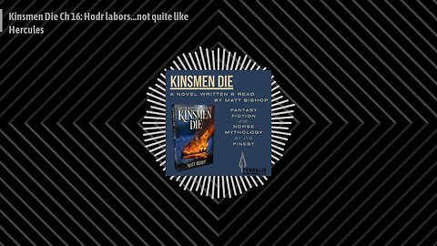 The Kinsmen Die Podcast - Kinsmen Die Ch 16: Hodr labors...not quite like Hercules