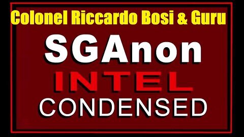 SG Anon, Colonel Riccardo Bosi & Guru- We Are About To Witness History Being Made!