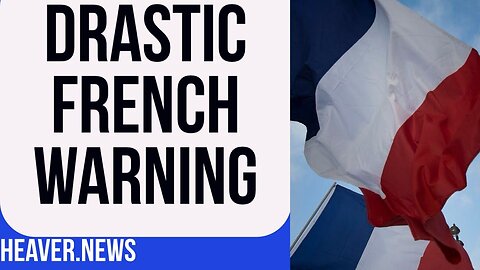 French Issue Drastic Civil War WARNING