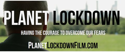 Planet Lockdown - The 2021 COVID-19 Documentary That Was Banned All Over The Planet