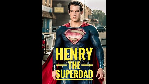 Henry cavill is gonna be Superdad