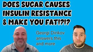 Does SUGAR CAUSE RESISTANCE? Does it MAKE YOU FAT? Interview with GEORGI DINKOV