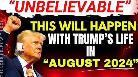 OMG. THIS WILL HAPPEN WITH TRUMP IN AUGUST 2024 ( THE TRUMP PROPHECY )