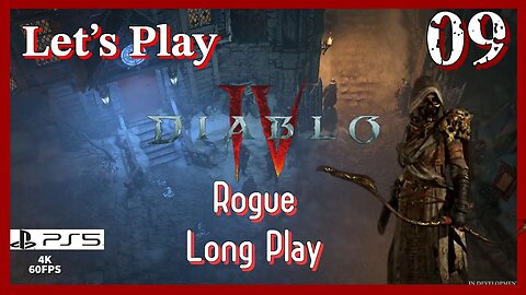 Lets Play Diablo IV: Rogue (PS5 4K Long Play) - Episode 9