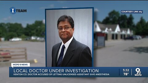 NKY doctor under investigation for letting unlicensed assistant give anesthesia