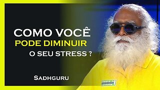 COMO VOCÊ PODE DIMINUIR O SEU STRESS, SADHGURU DUBLADO 2023