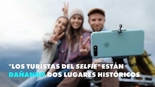 Los selfies se están cargando monumentos