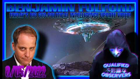 BENJAMIN FULFORD: FRIDAY’S BIG GEO-POLITICAL INTELLIGENCE UPDATE VIDEO!8/05/2022