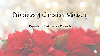 "Principles of Christian Ministry" January 21, 2024