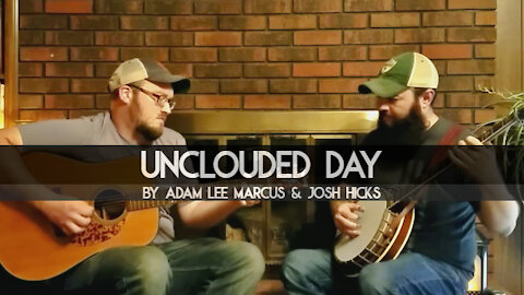 "Unclouded Day" by Adam Lee Marcus & Josh Hicks