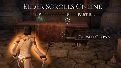 The Elder Scrolls Online Part 102 - Cursed Crown