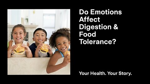 Do Emotions Affect Digestion and Food Tolerance?