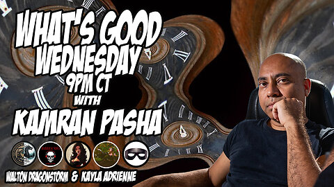 What's Good Wednesday! With Kamran Pasha