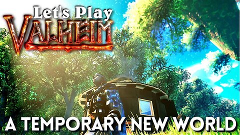 Let's Play - Valheim - A Temporary New World