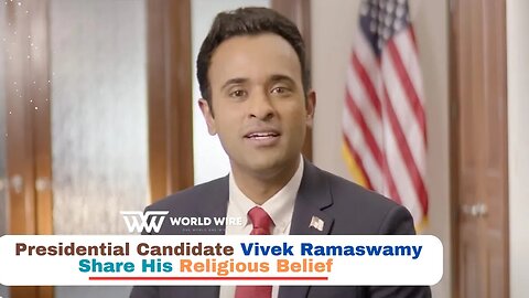 Presidential Candidate Vivek Ramaswamy Share His Religious Belief -World-Wire