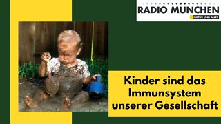 Kinder sind das Immunsystem unserer Gesellschaft