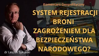 System rejestracji broni zagrożeniem dla bezpieczeństwa narodowego? - komentarz | Odc. 542